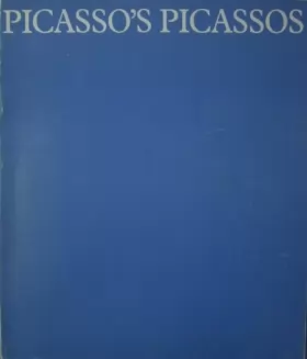 Couverture du produit · Picasso's Picassos: An Exhibition from the Musée Picasso, Paris, Hayward Gallery, London 17 July-11 October 1981