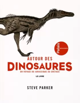 Couverture du produit · Autour des Dinosaures - un Voyage du Jurassique au Crétacé