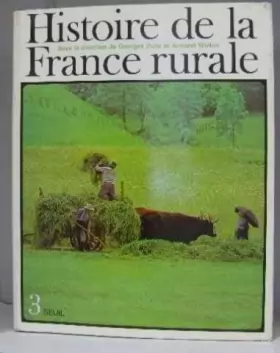 Couverture du produit · Histoire de la France rurale tome 3: apogee et crise de la civilisation paysanne 1789-1914