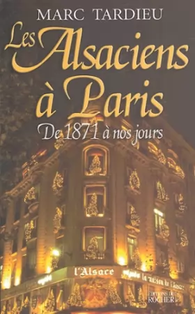 Couverture du produit · Les Alsaciens à Paris : De 1871 à nos jours
