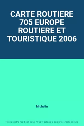 Couverture du produit · CARTE ROUTIERE 705 EUROPE ROUTIERE ET TOURISTIQUE 2006