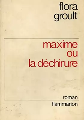 Couverture du produit · Maxime ou la déchirure / Groult, Flora / Réf: 12089