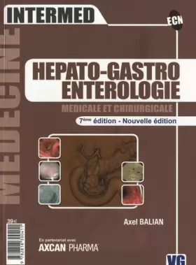 Couverture du produit · Hepato-Gastro Enterologie : Médicale et chirurgicale