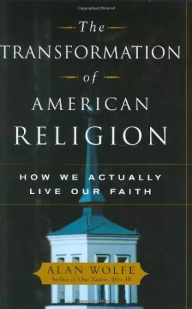 Couverture du produit · The Transformation of American Religion: How We Actually Live Our Faith