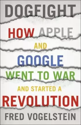 Couverture du produit · Dogfight: How Apple and Google Went to War and Started a Revolution