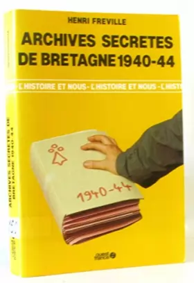 Couverture du produit · Archives secrètes de bretagne, 1940-1944