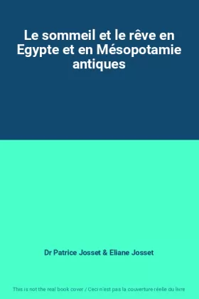Couverture du produit · Le sommeil et le rêve en Egypte et en Mésopotamie antiques