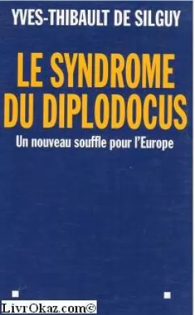 Couverture du produit · Le syndrome du diplodocus : Un nouveau souffle pour l'Europe