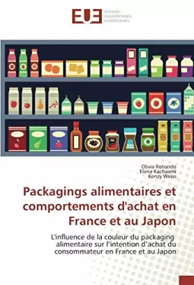 Couverture du produit · Packagings alimentaires et comportements d'achat en France et au Japon: L'influence de la couleur du packaging alimentaire sur 