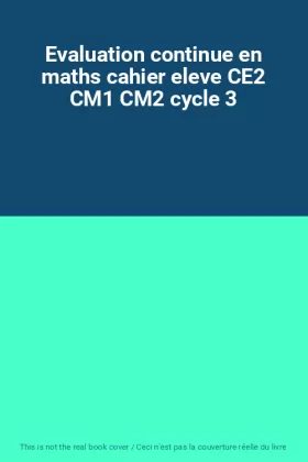 Couverture du produit · Evaluation continue en maths cahier eleve CE2 CM1 CM2 cycle 3