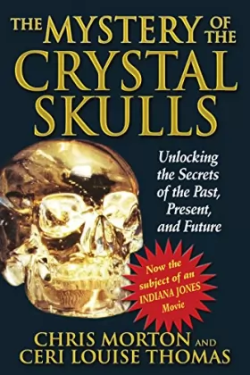 Couverture du produit · The Mystery of the Crystal Skulls: Unlocking the Secrets of the Past, Present, and Future