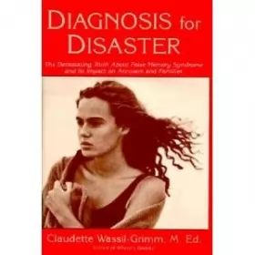 Couverture du produit · Diagnosis for Disaster: The Devastating Truth About False Memory Syndrome and Its Impact on Accusers and Families