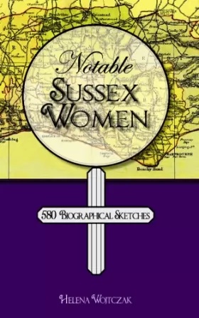 Couverture du produit · Notable Sussex Women: 580 Biographical Sketches