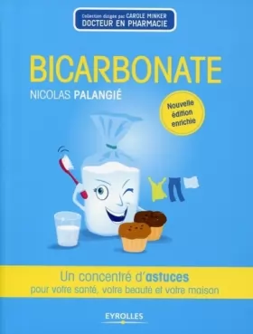 Couverture du produit · Bicarbonate: Un concentré d'astuces pour votre santé, votre beauté et votre maison.