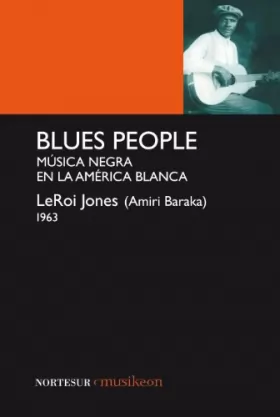 Couverture du produit · Blues people: Música negra en la América blanca