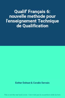 Couverture du produit · Qualif' Français 6: nouvelle methode pour l'enseignement Technique de Qualification
