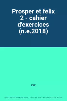 Couverture du produit · Prosper et felix 2 - cahier d'exercices (n.e.2018)