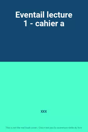Couverture du produit · Eventail lecture 1 - cahier a