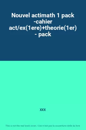 Couverture du produit · Nouvel actimath 1 pack -cahier act/ex(1ere)+theorie(1er) - pack