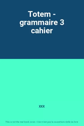 Couverture du produit · Totem - grammaire 3 cahier