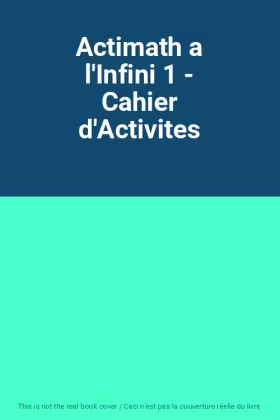 Couverture du produit · Actimath a l'Infini 1 - Cahier d'Activites