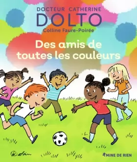 Couverture du produit · Des amis de toutes les couleurs - Docteur Catherine Dolto - de 2 à 7 ans