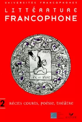 Couverture du produit · Littérature francophone, tome 2 : Récits courts, poésie, théâtre