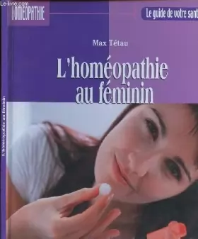Couverture du produit · Homéopathie au féminin (Le guide de votre santé)
