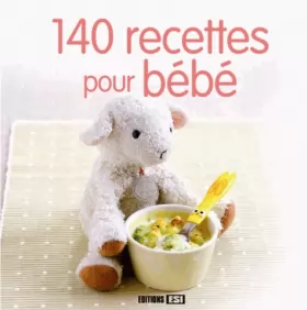 Couverture du produit · 140 recettes pour bébé