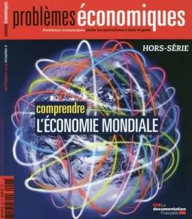 Couverture du produit · Comprendre l'économie mondiale (Problèmes économiques Hors-série n° 6)