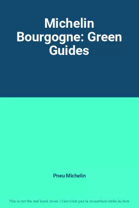 Couverture du produit · Michelin Bourgogne: Green Guides