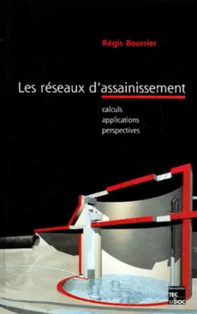 Couverture du produit · LES RESEAUX D'ASSAINISSEMENTS. Calculs, applications, perspectives, 4ème édition