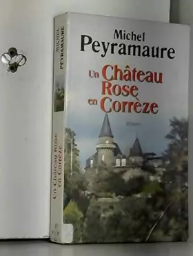 Couverture du produit · Un château rose en Corrèze
