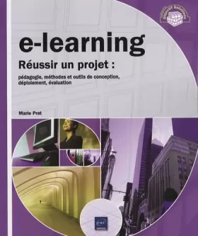Couverture du produit · e-learning - Réussir un projet : pédagogie, méthodes et outils de conception, déploiement, évaluation...