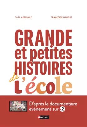 Couverture du produit · Grande et petites histoires de l'école - Le livre du documentaire événement de France TV