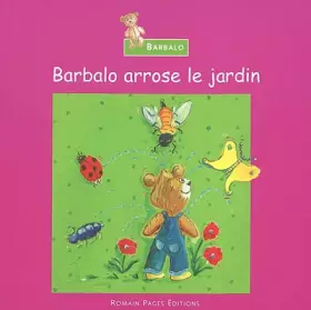 Couverture du produit · Barbalo arrose le jardin