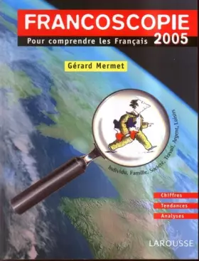 Couverture du produit · Francoscopie 2005 : Pour comprendre les Français
