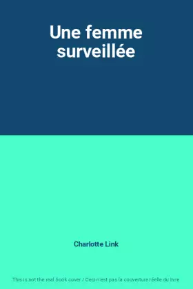 Couverture du produit · Une femme surveillée