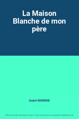 Couverture du produit · La Maison Blanche de mon père