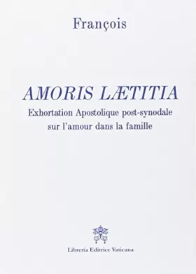 Couverture du produit · Amoris laetitia. Exhortation apostolique post-synodale sur l'amour dans la famille
