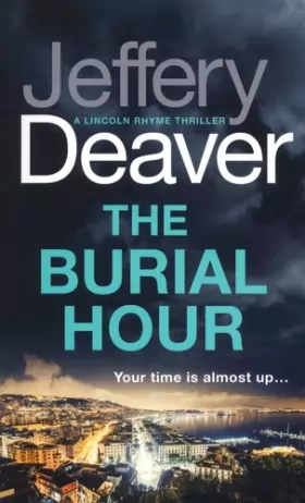 Couverture du produit · The Burial Hour: Lincoln Rhyme Book 13