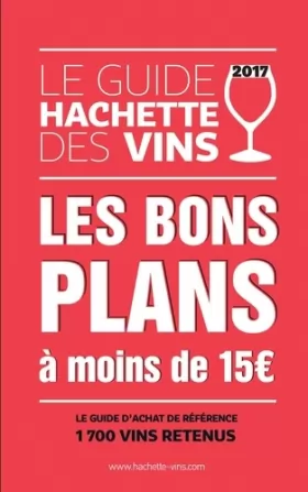 Couverture du produit · Guide Hachette des vins 2017 compact: les bons plans à moins de 15 €