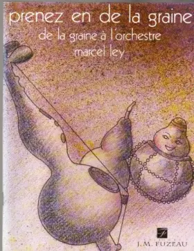 Couverture du produit · Prenez en de la graine - De la graine à l'orchestre