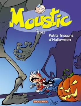 Couverture du produit · Moustic, tome 3 : Petits frissons d'Halloween