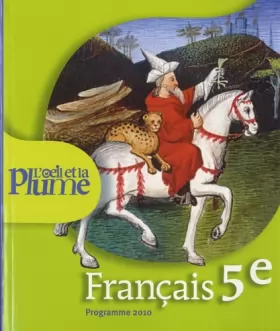Couverture du produit · Français 5e L'oeil et la plume : Programme 2010