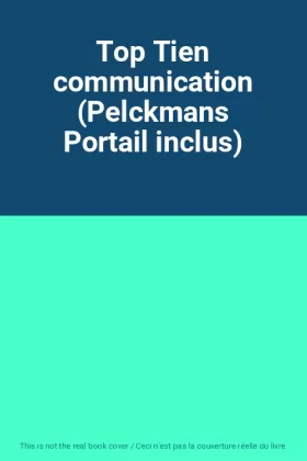 Couverture du produit · Top Tien communication (Pelckmans Portail inclus)