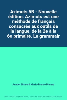 Couverture du produit · Azimuts 5B - Nouvelle édition: Azimuts est une méthode de français consacrée aux outils de la langue, de la 2e à la 6e primaire
