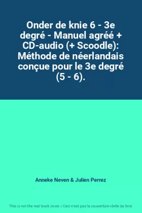 Couverture du produit · Onder de knie 6 - 3e degré - Manuel agréé + CD-audio (+ Scoodle): Méthode de néerlandais conçue pour le 3e degré (5 - 6).