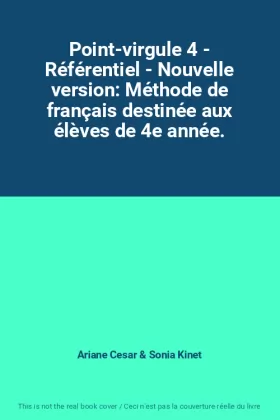 Couverture du produit · Point-virgule 4 - Référentiel - Nouvelle version: Méthode de français destinée aux élèves de 4e année.