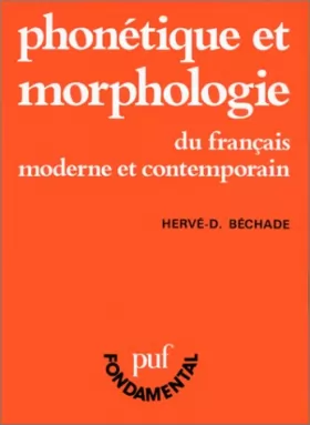 Couverture du produit · Phonétique et morphologie du français moderne et contemporain